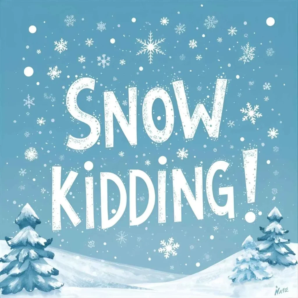 Snow Puns One Liners: